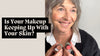 Why It’s Time to Rethink Your Makeup Routine