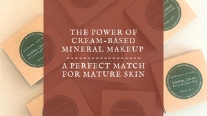 The Power of Cream-Based Mineral Makeup: A Perfect Match for Mature Skin